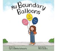 Tyra Juliette Schwartz My Boundary Balloons (Tascabile)