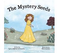 Tyra Juliette Schwartz The Mystery Seeds (Copertina rigida)