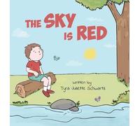 Tyra Juliette Schwartz The Sky Is Red (Copertina rigida)