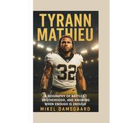 TYRANN MATHIEU: A Biography of Battles, Brotherhood, and Knowing When Enough Is Enough