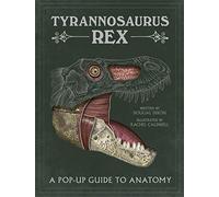 Tyrannosaurus rex: A Pop-Up Guide to Anatomy