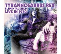 Tyrannosaurus Rex - Elemental Child Live In 1970