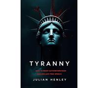 Tyranny: How To Resist Authoritarianism and Reclaim Free Speech