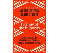 Tyranny of the Minority: How to Reverse an Authoritarian Turn, and Forge a