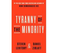Tyranny of the minority - Levitsky Steven, Ziblatt Daniel