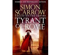 Tyrant of Rome: Macro and Cato are back - and Emperor Nero has a mission for them
