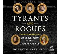 Tyrants and Rogues: Understanding the Declaration of Independence