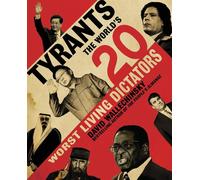Tyrants: The World's 20 Worst Living Dictators - Wallechinsky David