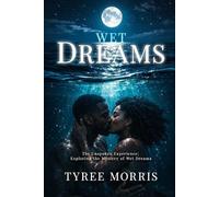 Tyree Morris Wet Dreams (Tascabile)