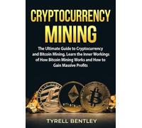 Tyrell Bentley Cryptocurrency Mining (Tascabile)