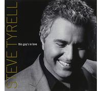 Tyrell, Steve - This Guy's In Love