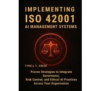 Tyrell T. Greer Implementing ISO 42001 AI Management Systems: Proven (Tascabile)