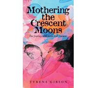 Tyrene Gibson Mothering the Crescent Moons (Copertina rigida)
