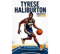 Tyrese Haliburton Biography For Kids: The Inspiring Story of His Life, Basketball Journey, and Rise in the NBA