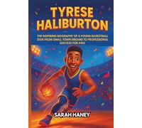 Tyrese Haliburton: The Inspiring Biography of a Young Basketball Star from Small Town Dreams to Professional Success for Kids