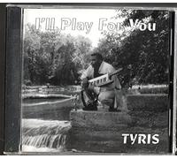 Tyris - I'll Play for You (UK Import)