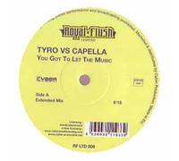 Tyro Vs. Capella - You Got To Let The Music