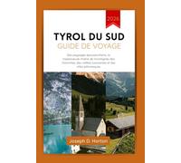 Tyrol du sud Guide de voyage 2026: Des paysages époustouflants, la majestueuse chaîne de montagnes des Dolomites, des vallées luxuriantes et des villes pittoresques