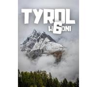Tyrol w 6 dni - praktyczny przewodnik po regionie