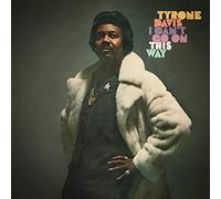 Tyrone Davis - I Can T Go On This Way (Remastered Editi
