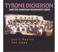 Tyrone Dickerson LET'S PRAISE THE LORD (CD)