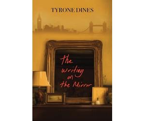 Tyrone Dines The Writing on the Mirror (Tascabile)