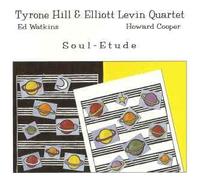 TYRONE HILL & ELLIOTT LEVIN 4TET - Soul-Etude