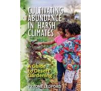 Tyrone Ledford Cultivating Abundance in Harsh Climates (Tascabile)