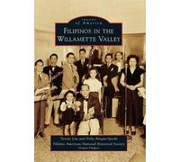Tyrone Lim Dolly Pangan-specht Filipinos in the Willamette Valley (Tascabile)