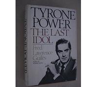 Tyrone Power: The Last Idol