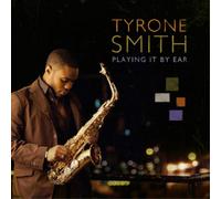 Tyrone Smith Playing It By Ear (CD) Album