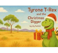 Tyrone T-Rex and the Christmas Digger