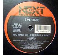 TYRONE - TYRONE / YOU MAKE MY HEART SKIP A BEAT