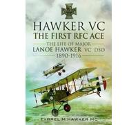 Tyrrel M. Hawker Hawker VC: The First RFC Ace (Copertina rigida)