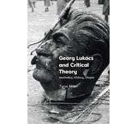 Tyrus Miller Georg Lukács and Critical Theory (Copertina rigida)