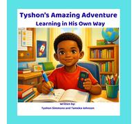 Tyshon’s Amazing Adventure: Learning in His Own Way