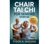 Tyson A Wiggins Chair Tai Chi for Seniors Over 60 (Tascabile)