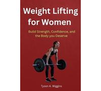 Tyson A Wiggins Weight Lifting for Women (Tascabile)