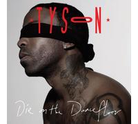 Tyson - Die on The Dancefloor