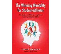 Tyson Gentry The Winning Mentality for Student-Athletes (Tascabile)