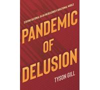 Tyson Gill Pandemic of Delusion (Tascabile)
