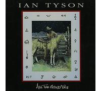 Tyson, Ian - All The Good 'Uns