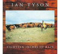 Tyson, Ian - Eighteen Inches Of Rain