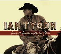 Tyson, Ian - Yellowhead To Yellowstone & Other Love Stories