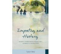 Tyson Retz Empathy and History (Copertina rigida) Making Sense of History
