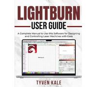 Tyven Kale Lightburn User Guide (Tascabile)