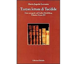Tzetzes lettore di Tucidide. Note autografe sul Codice Heidelberg palatino greco