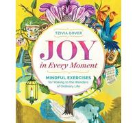 Tzivia Gover Joy in Every Moment (Tascabile)