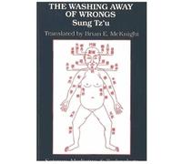 The Washing Away of Wrongs: Forensic Medicine in Thirteenth-Century China