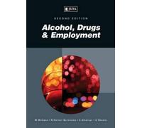 U. Bhoola McCann M. Harker N. Burnhams C. Alb Alcohol, drugs & emplo (Tascabile)